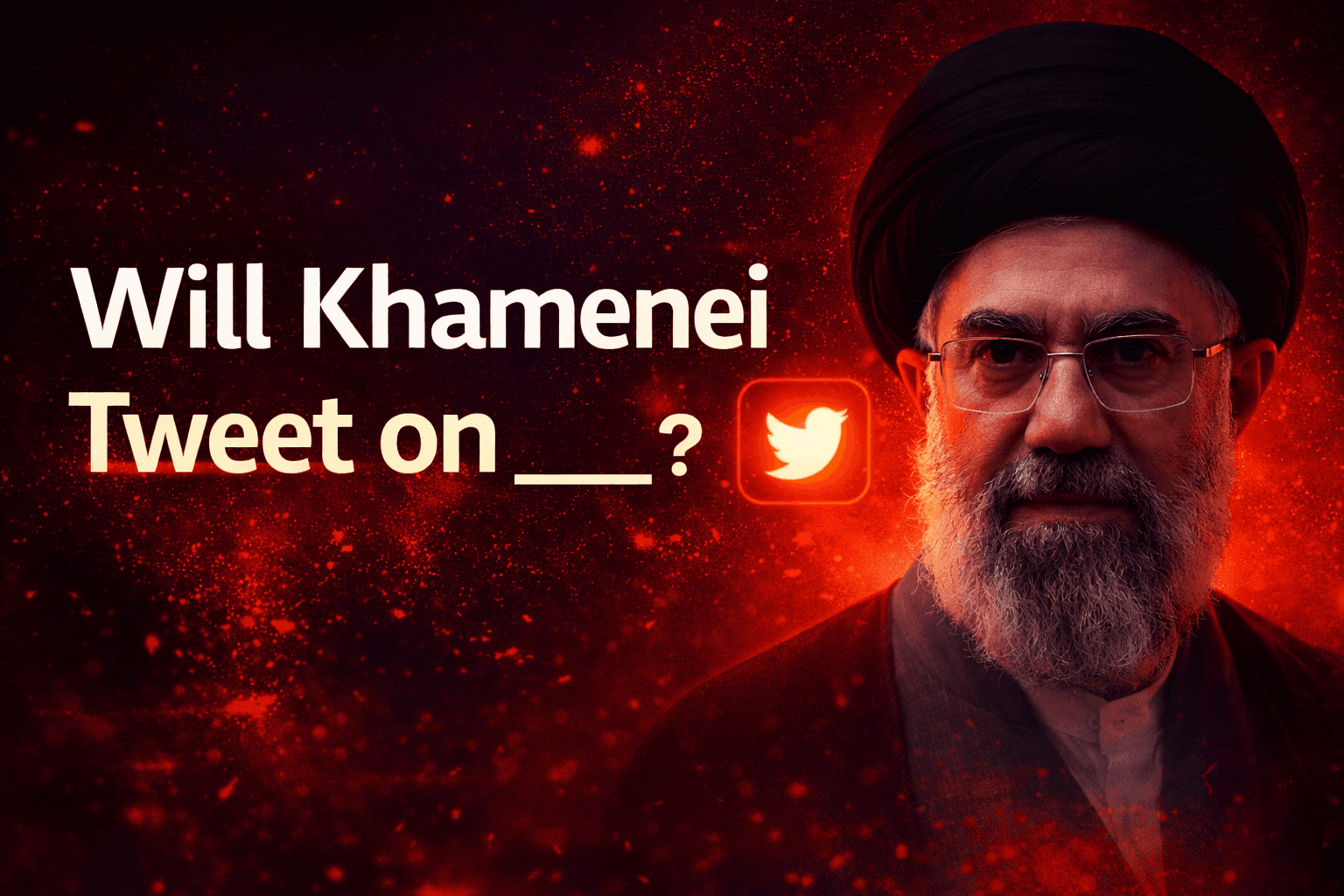 Will Khamenei Tweet on _____?